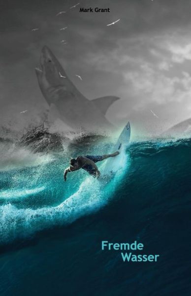 Cover for Mark Grant · Fremde Wasser (Paperback Bog) (2018)