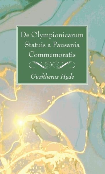 Cover for Gualtherus Hyde · De Olympionicarum Statuis a Pausania Commemoratis (Hardcover Book) (2021)
