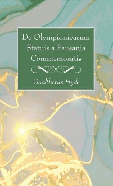 Cover for Gualtherus Hyde · De Olympionicarum Statuis a Pausania Commemoratis (Hardcover Book) (2021)