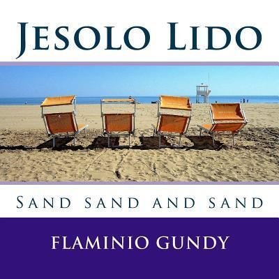 Cover for Flaminio Gundy · Jesolo Lido: Sand sand and sand (Paperback Book) (2018)