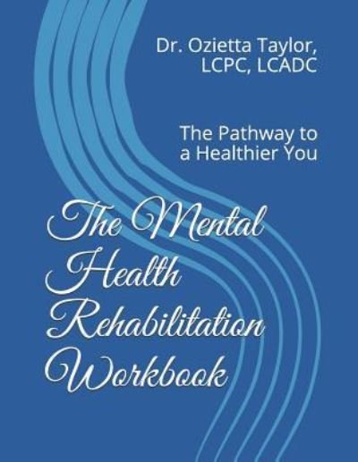 Cover for Ozietta D Taylor · The Mental Health Rehabilitation Workbook (Paperback Book) (2018)
