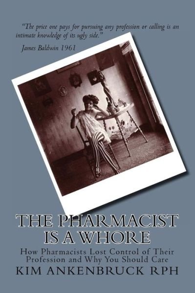 Cover for Kim Ankenbruck Rph · The Pharmacist Is a Whore (Pocketbok) (2018)
