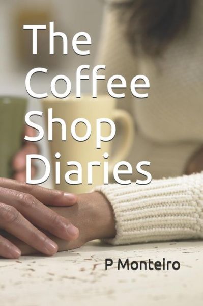 Cover for P Monteiro · The Coffee Shop Diaries (Paperback Book) (2018)