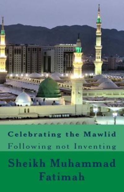 Cover for Sheikh Muhammad Khair Fatimah · Celebrating the Mawlid (Paperback Book) (2018)