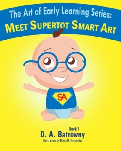 Meet Supertot Smart Art - D a Batrowny - Kirjat - Buffdon Publishing - 9781733429504 - maanantai 19. elokuuta 2019