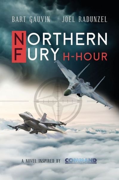 Northern Fury: H-Hour - Northern Fury - Bart Gauvin - Bøger - Ursus Rising Books - 9781733838504 - 6. maj 2019