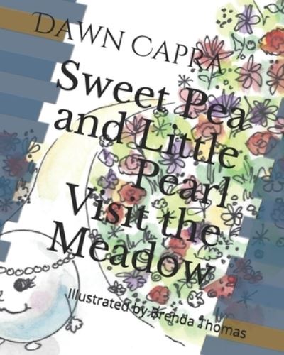 Cover for Dawn Capra · Sweet Pea and Little Pearl Visit the Meadow (Paperback Book) (2019)
