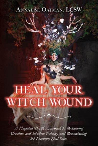 Cover for Annalise Oatman · Heal Your Witch Wound (Paperback Book) (2021)