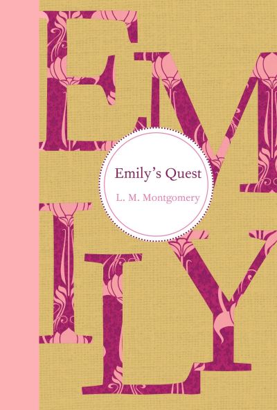 Emily's Quest - L. M. Montgomery - Bøger - Tundra Books - 9781770497504 - 25. november 2014