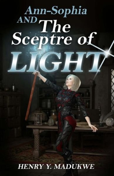 Cover for Henry Y. Madukwe · Ann-Sophia and The Sceptre of Light (Paperback Book) (2015)