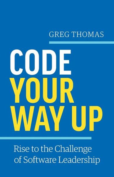 Cover for Greg Thomas · Code Your Way Up (Paperback Book) (2020)