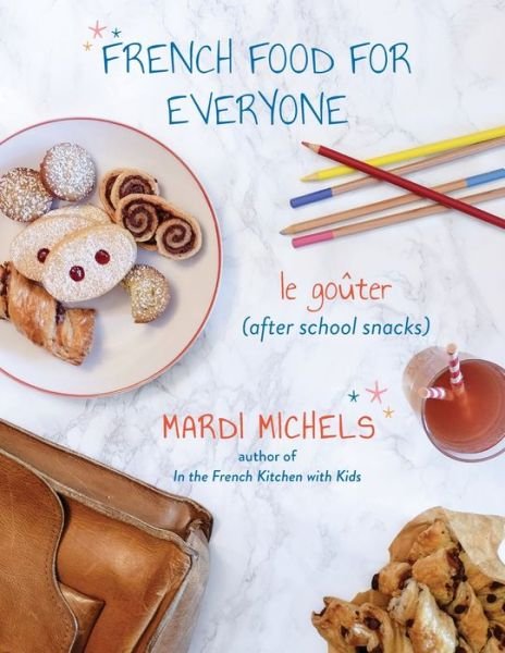 Cover for Mardi Michels · French Food for Everyone: le gouter (after school snacks) (Pocketbok) (2021)