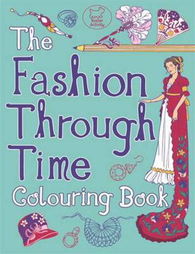 Cover for Ann Kronheimer · The Fashion Through Time Colouring Book (Paperback Book) [Amazon POD edition] (2015)