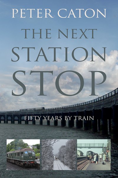 The Next Station Stop - Peter Caton - Książki - Troubador Publishing - 9781783060504 - 1 września 2013