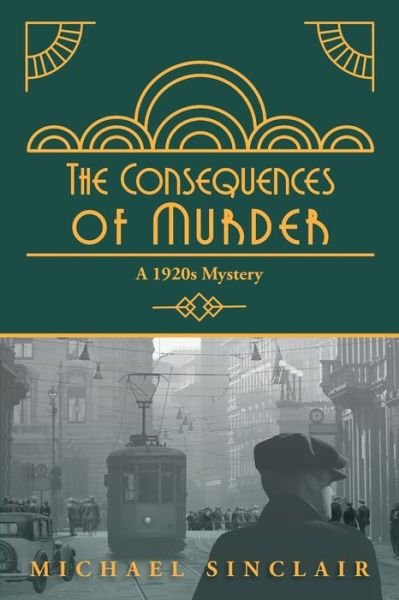 Consequences of Murder - Michael Sinclair - Books - Wordzworth Publishing - 9781783242504 - May 3, 2022