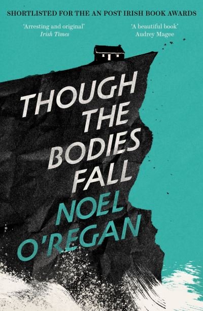 Noel O'Regan · Though the Bodies Fall (Paperback Book) (2024)