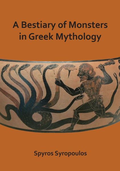 Cover for Spyros Syropoulos · A Bestiary of Monsters in Greek Mythology (Paperback Book) (2018)