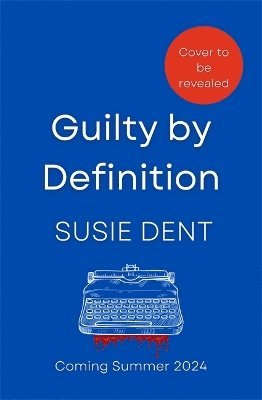 Cover for Susie Dent · Guilty by Definition: The debut linguistic mystery novel from Dictionary Corner's resident lexicographer (Gebundenes Buch) (2024)