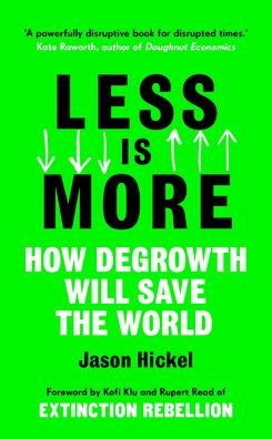 Cover for Jason Hickel · Less is More: How Degrowth Will Save the World (Pocketbok) (2021)
