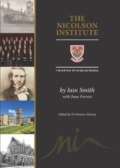 The Nicolson Institute: The History of an Island School - Iain Smith - Books - Acair - 9781789071504 - November 29, 2023