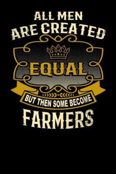 Cover for L Watts · All Men Are Created Equal But Then Some Become Farmers (Paperback Bog) (2019)