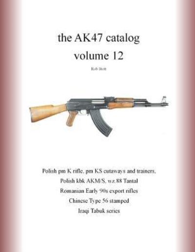 Cover for Rob Stott · The AK47 catalog volume 12 - Ak47 Catalog (Paperback Book) (2019)