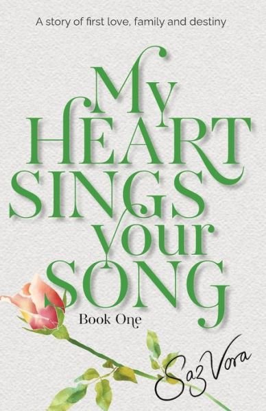 Cover for Saz Vora · My Heart Sings Your Song: A story of first love, family and destiny set in England - University Reena &amp; Nikesh (Paperback Bog) (2020)