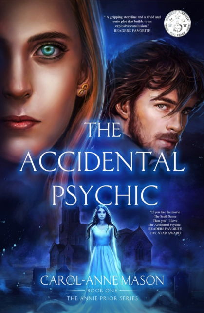 The Accidental Psychic: The Annie Prior Series - The Annie Prior Series - Carol-Anne Mason - Books - Carol-Anne Mason - 9781838430504 - August 30, 2021