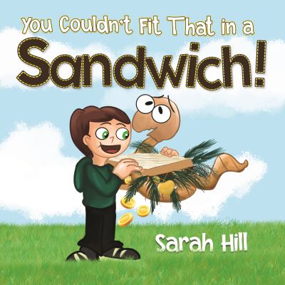 Cover for Sarah Hill · You Couldn't Fit That in a Sandwich! (Paperback Book) (2022)