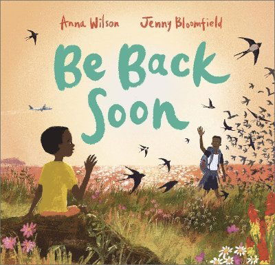 Be Back Soon - Anna Wilson - Books - Andersen Press Ltd - 9781839136504 - August 28, 2025