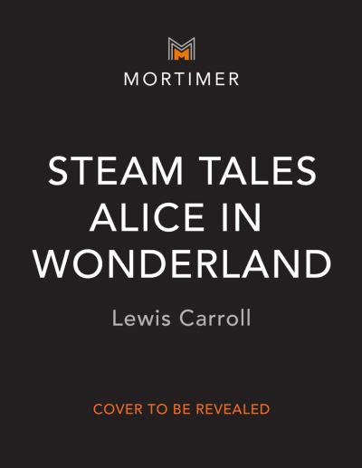 STEAM Tales: Alice in Wonderland: The children's classic with 20 hands-on STEAM projects - STEAM Tales - Katie Dicker - Książki - Hachette Children's Group - 9781839350504 - 25 listopada 2021