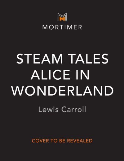 Cover for Katie Dicker · STEAM Tales: Alice in Wonderland: The children's classic with 20 hands-on STEAM projects - STEAM Tales (Gebundenes Buch) (2021)
