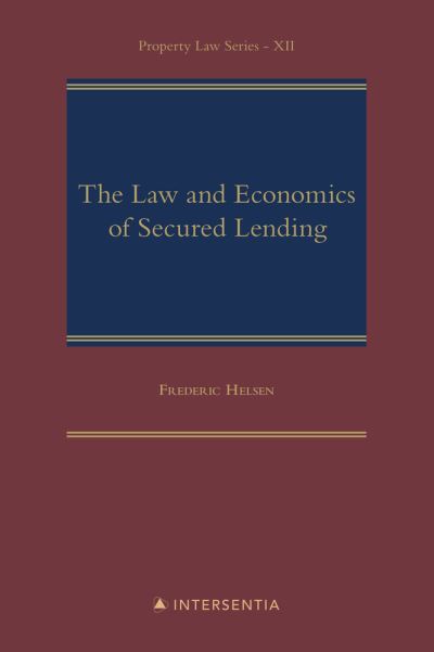 Cover for Frederic Helsen · The Law and Economics of Secured Lending - Property Law Series (Hardcover Book) (2021)