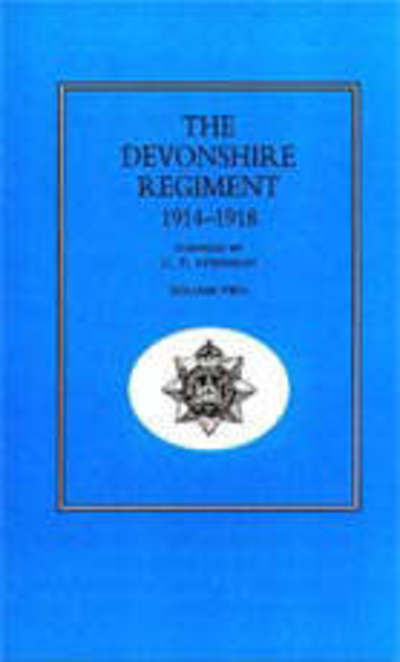 Cover for C. T. Atkinson · Devonshire Regiment 1914-1918 (Paperback Book) [New ed of 1926 edition] (2001)