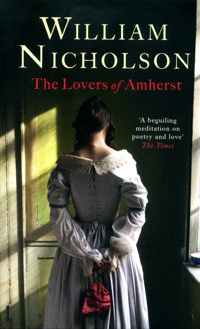Cover for William Nicholson · The Lovers of Amherst (Paperback Book) (2016)