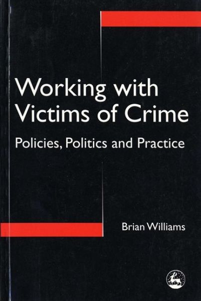 Cover for Brian Williams · Working with Victims of Crime: Policies, Politics and Practice (Paperback Book) (1999)