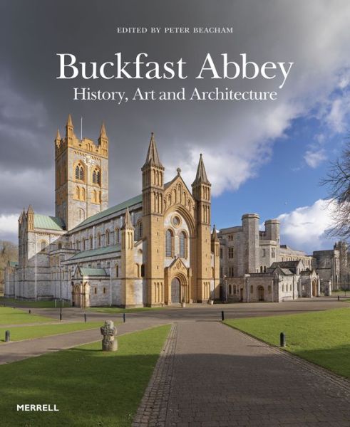 Cover for Buckfast Abbey: History, Art and Architecture (Hardcover Book) (2017)