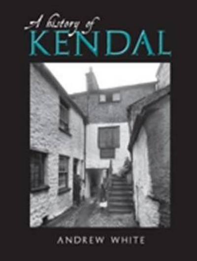 Cover for Andrew White · A History of Kendal (Paperback Bog) (2013)