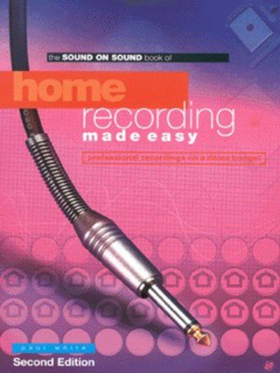 Cover for Paul White · Home Recording Made Easy (N/A) [2 Rev edition] (2001)
