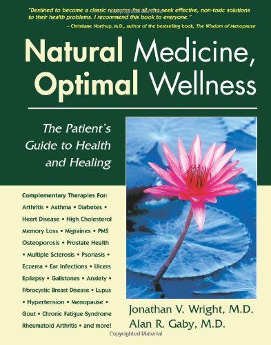 Cover for Alan R. Gaby · Natural Medicine, Optimal Wellness: the Patient's Guide to Health and Healing (Paperback Book) (2006)