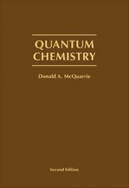 Quantum Chemistry - Donald A. McQuarrie - Books - University Science Books,U.S. - 9781891389504 - October 31, 2007