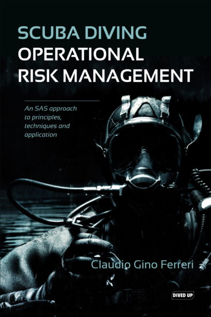 Cover for Claudio Gino Fererri · Scuba Diving Operational Risk Management: An SAS approach to principles, techniques and application (Paperback Book) (2024)