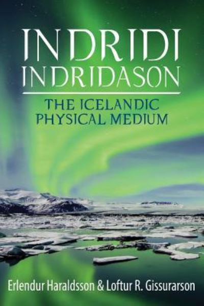 Cover for Erlendur Haraldsson · Indridi Indridason: The Icelandic Physical Medium 2015 (Paperback Book) (2015)