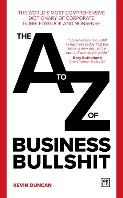 Cover for Kevin Duncan · The A-Z of Business Bullshit: The world’s most comprehensive dictionary of corporate gobbledygook and nonsense (Paperback Book) (2022)