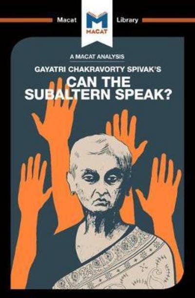 Cover for Graham Riach · An Analysis of Gayatri Chakravorty Spivak's Can the Subaltern Speak? - The Macat Library (Taschenbuch) (2017)