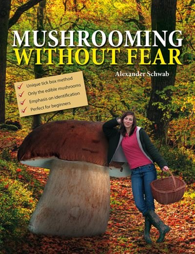 Cover for Alexander Schwab · Mushrooming without Fear (Hardcover Book) [New edition] (2022)