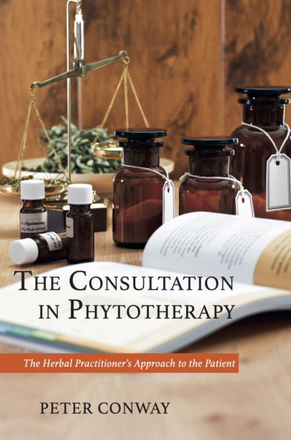 Cover for Peter Conway · The Consultation in Phytotherapy: The Herbal Practitioner’s Approach to the Patient (Hardcover Book) (2024)