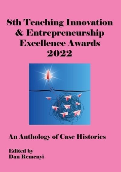 Cover for Dan Remenyi · ECIE Competiton- 8th Teaching Innovation &amp; Entrepreneurship Excellence Awards 2022 (Book) (2022)