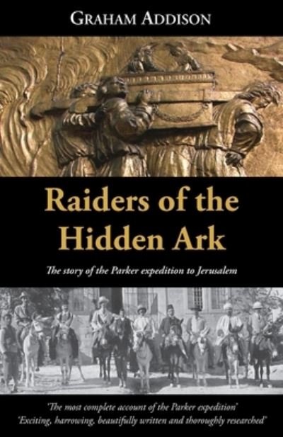 Cover for Graham Addison · Raiders of the Hidden Ark: The story of the Parker expedition to Jerusalem (Paperback Bog) (2021)
