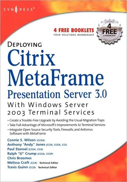 Deploying Citrix MetaFrame Presentation Server 3.0 with Windows Server 2003 Terminal Services - Craft, Melissa (Vice President of Dane Holdings, Inc., USA) - Books - Syngress Media,U.S. - 9781932266504 - May 1, 2005